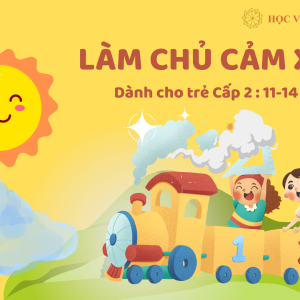 Cấp 2: Làm Chủ Cảm Xúc